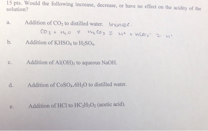 Solved Would the following increase, decrease, or have no | Chegg.com