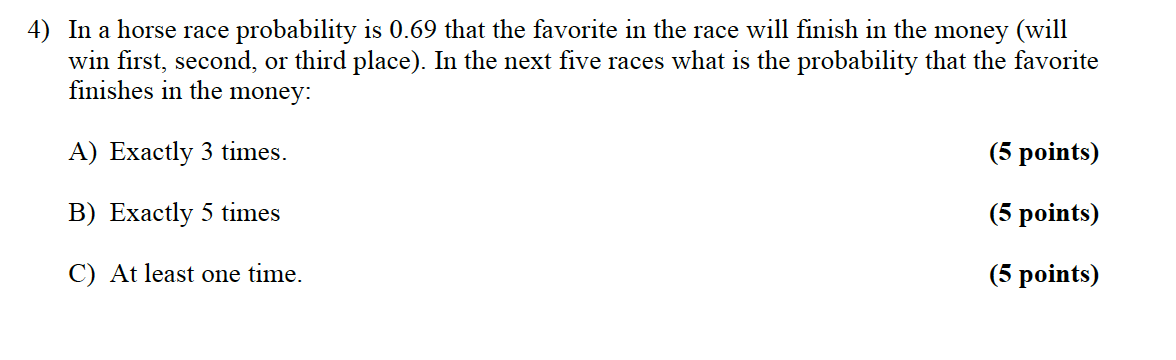 Solved 4) In a horse race probability is 0.69 that the | Chegg.com