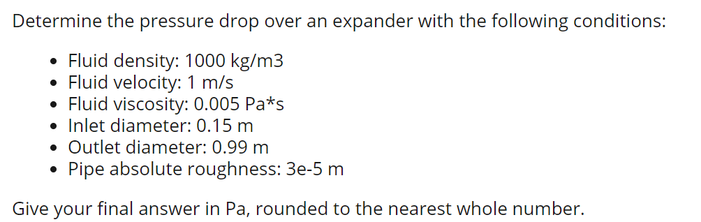 Solved Determine The Pressure Drop Over An Expander With The 