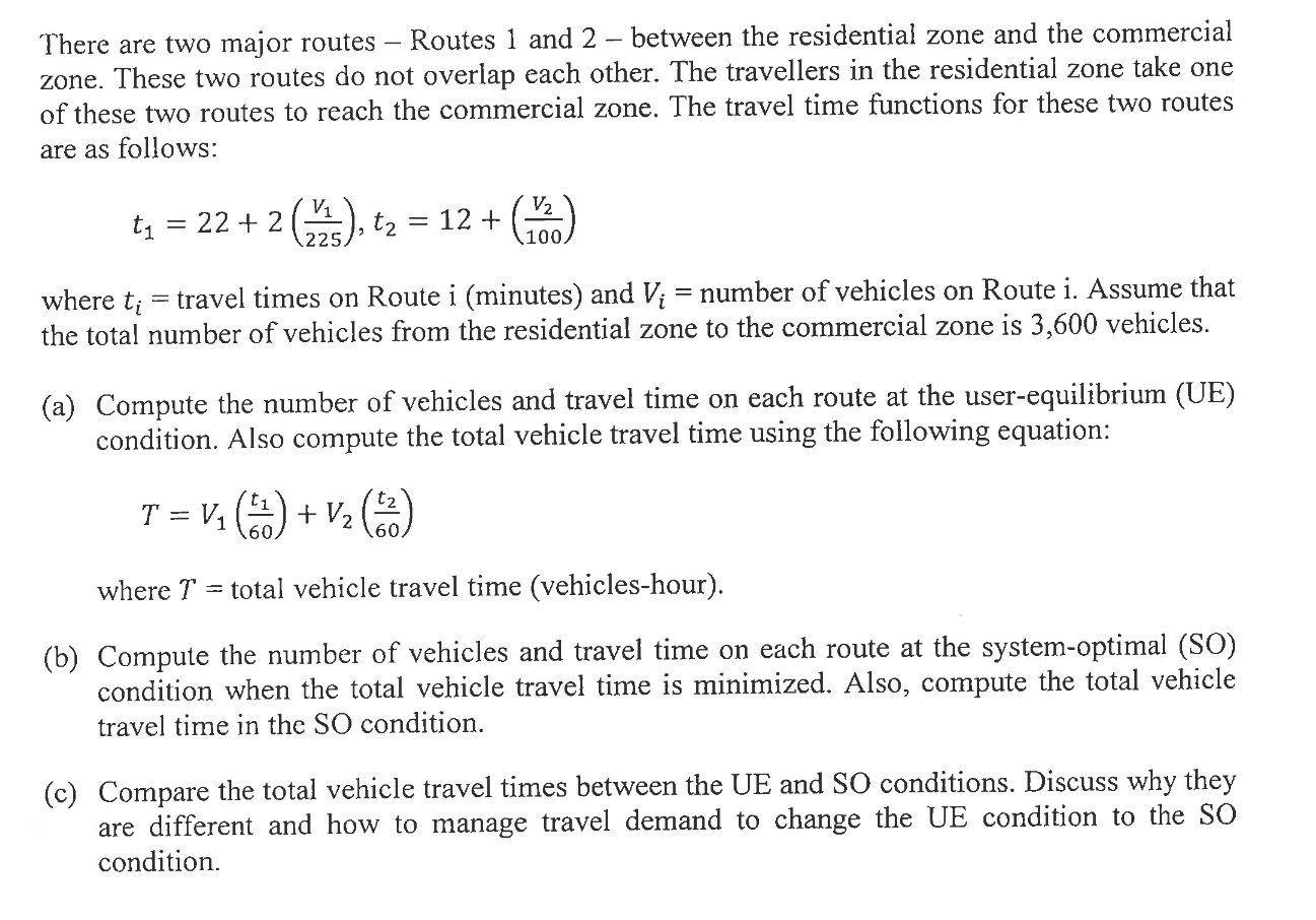 There are two major routes - Routes 1 and 2 - between the residential zone and the commercial zone. These two routes do not o