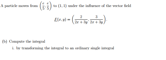 Solved A Particle Moves From (5e,5e) To (1,1) Under The 