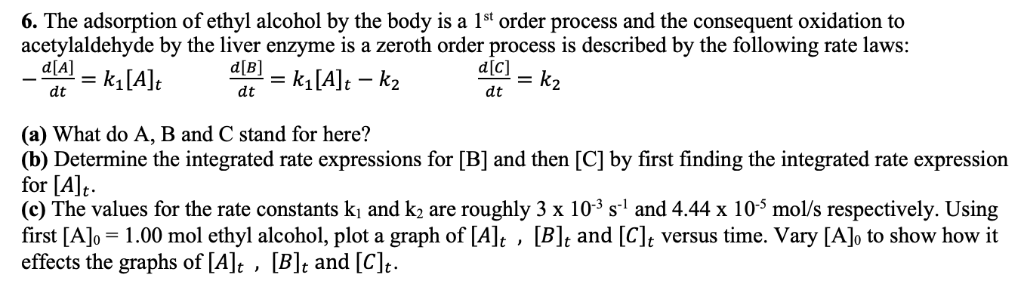 6. The adsorption of ethyl alcohol by the body is a | Chegg.com