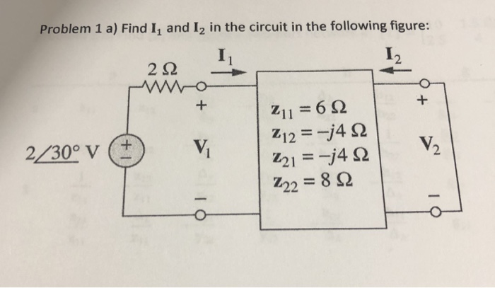 Solved Problem 1 a) Find I1 and I2 in the circuit in the | Chegg.com