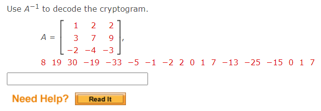 Solved Use A−1 to decode the cryptogram. A=⎣⎡13−227−429−3⎦⎤, | Chegg.com