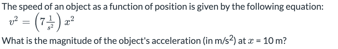 Solved The speed of an object as a function of position is | Chegg.com