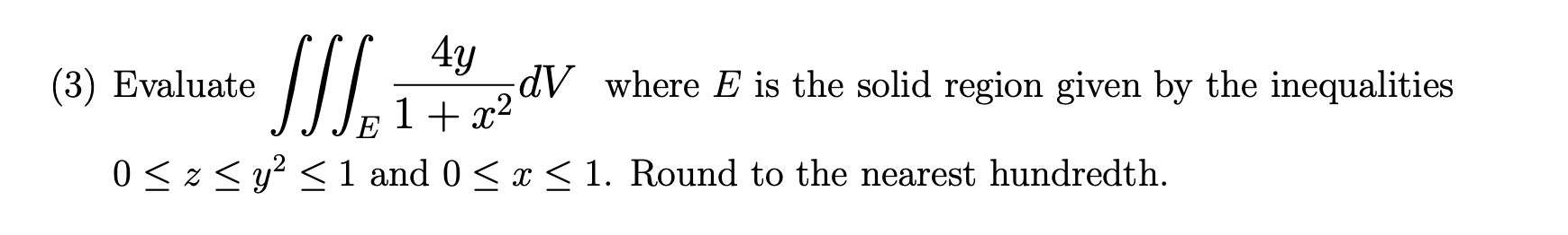 Solved (3) Evaluate ∭E1+x24ydV where E is the solid region | Chegg.com