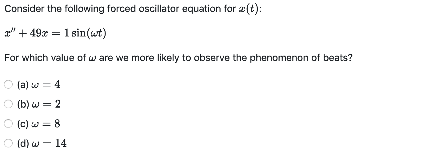 Solved Consider The Following Forced Oscillator Equation Chegg Com