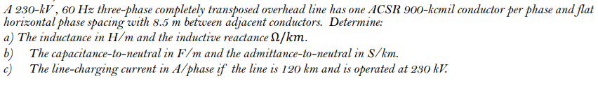 Solved A 230-kV, 60 Hz three phase completely transposed | Chegg.com
