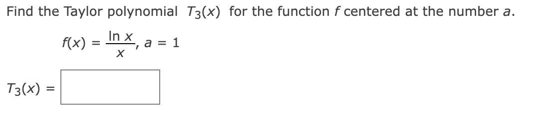 Solved Find the Taylor polynomial T3(x) for the function f | Chegg.com