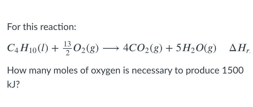 For the same reaction: C4H10(1) + O2(g) → 4C02 (8) + | Chegg.com