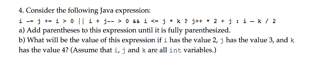 Solved 4. Consider the following Java expression a) Add | Chegg.com