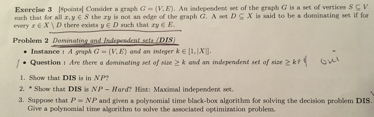 Exercise 3 (Spoints Consider a graph G = (V, E). An independent set of the graph G is a set of vertices S CV such that for al