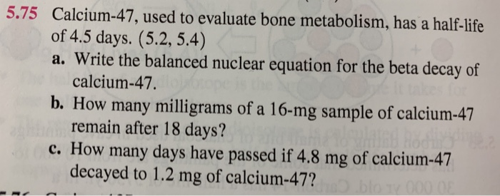 Solved Calcium-47, used to evaluate bone metabolism, has a | Chegg.com