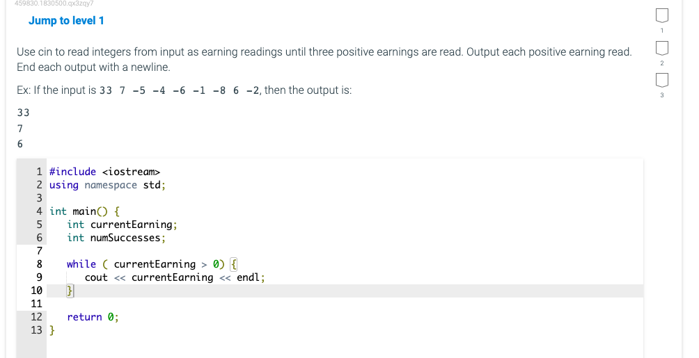 Solved Use cin to read integers from input as earning | Chegg.com