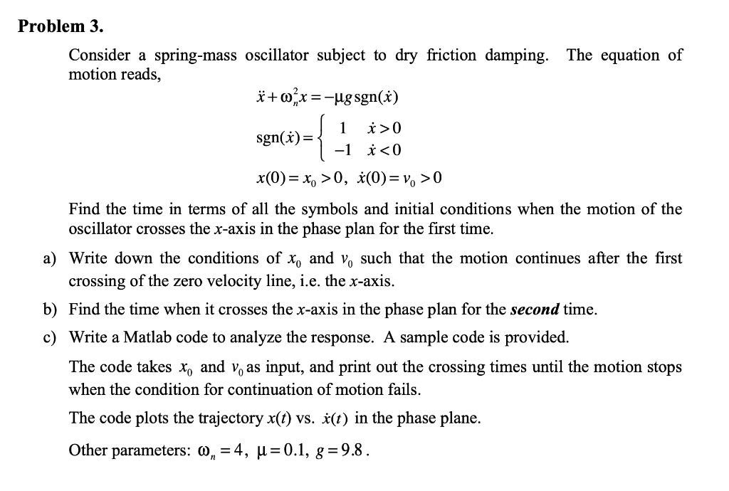 Solved Problem 3 Consider A Spring Mass Oscillator Subje Chegg Com