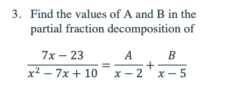 Solved 3. Find The Values Of A And B In The Partial Fraction | Chegg.com