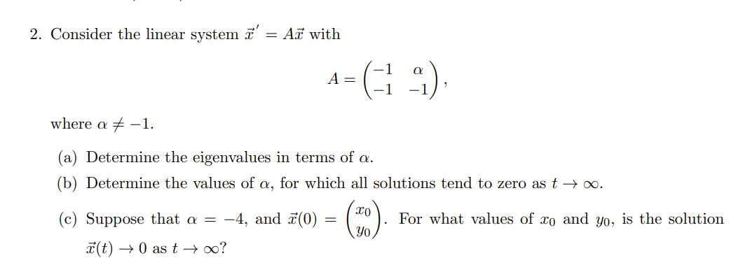 Solved 2. Consider The Linear System č' = At With = A= (14) | Chegg.com