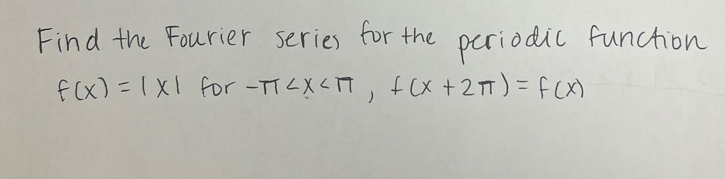 Solved Find the Fourier series for the periodic function | Chegg.com
