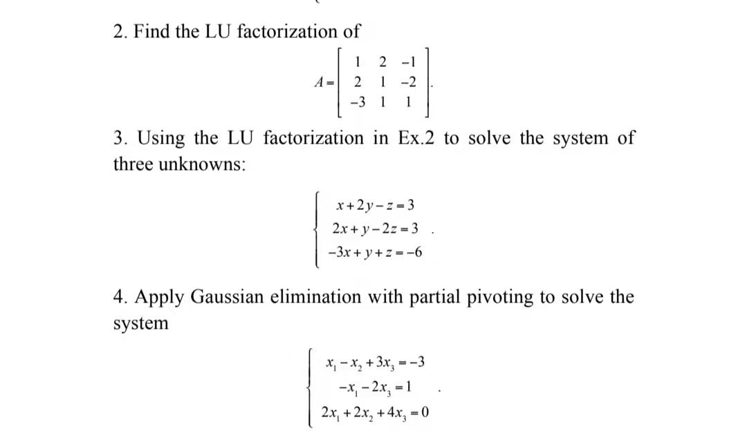 Solved 2. Find the LU factorization of 2 2 1 -3 1 -1 -2 1 3. | Chegg.com