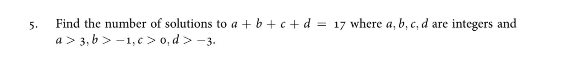 Solved 5. Find The Number Of Solutions To A + B + C + D | = | Chegg.com