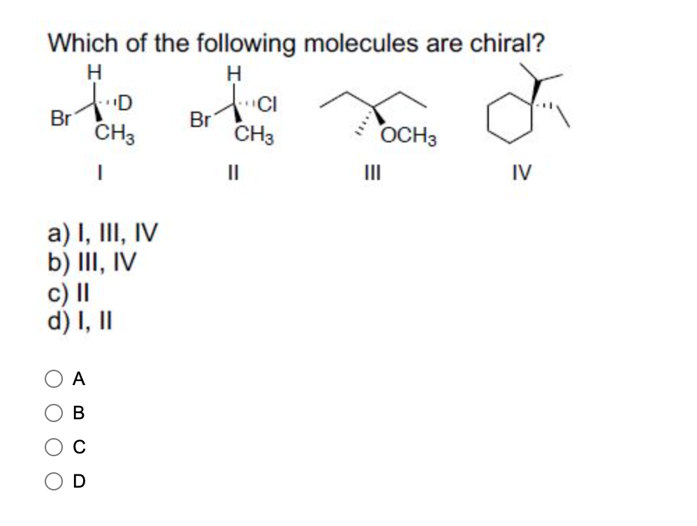 Solved Which Of The Following Molecules Are Chiral? I II III | Chegg.com