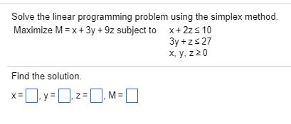 Solved Solve the linear programming problem using the | Chegg.com
