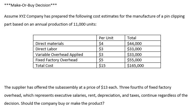 Solved ***Make-Or-Buy Decision*** Assume XYZ Company has | Chegg.com