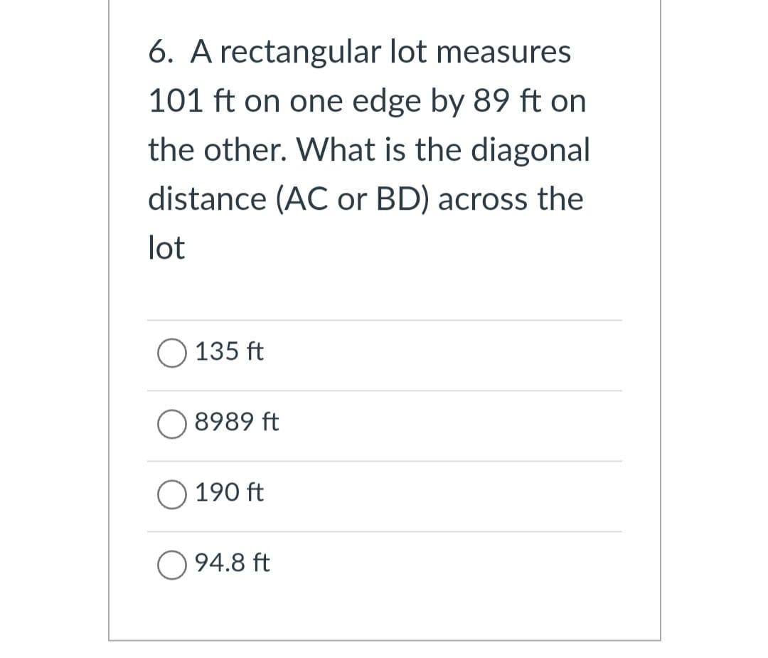 Solved 6. A rectangular lot measures 101 ft on one edge by | Chegg.com