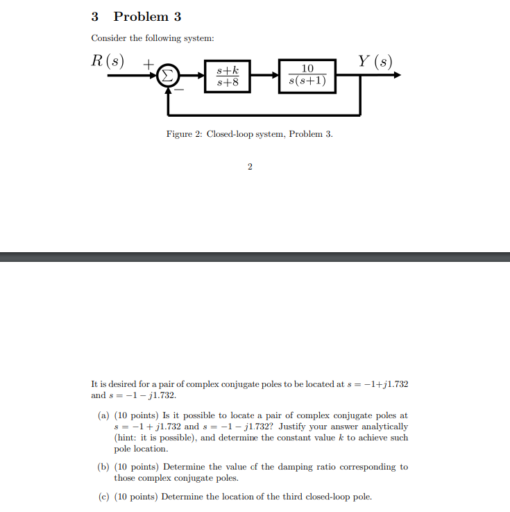 Solved 3 Problem 3 Consider the following system: R(S) + s+8 | Chegg.com