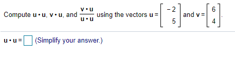 Solved -2 6 vou Compute u.uv.u, and using the vectors u = | Chegg.com