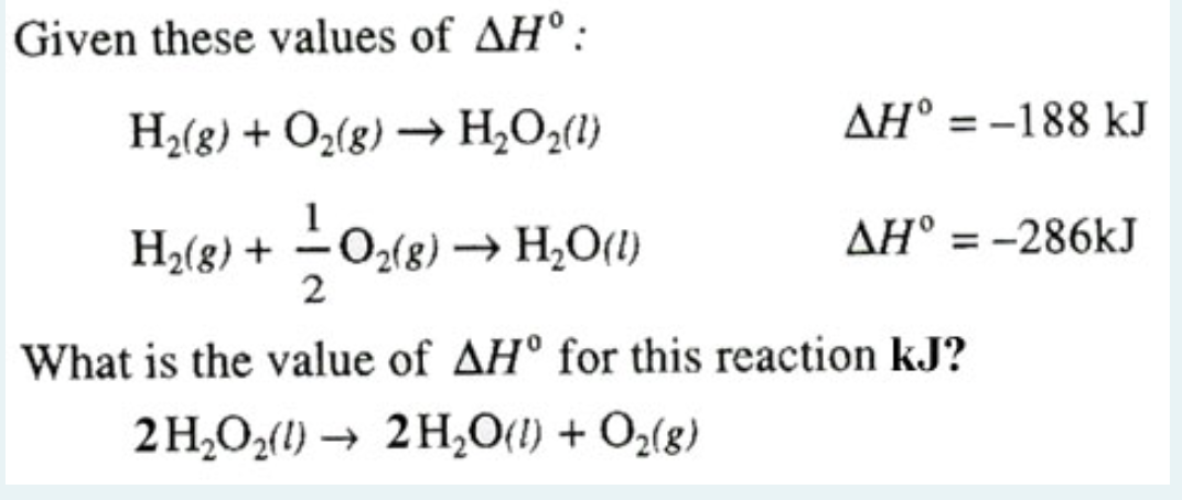 Solved Given these values of AH°: H2(g) + O2(g) → H2O2(1) AH | Chegg.com