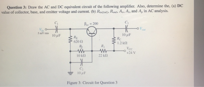 Solved Question 3: Draw the AC and DC equivalent circuit of | Chegg.com