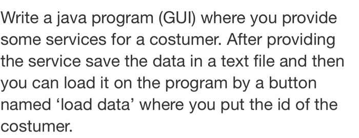 Solved Write a java program (GUI) where you provide some | Chegg.com