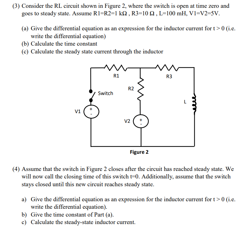 Solved (3) Consider the RL circuit shown in Figure 2, where | Chegg.com
