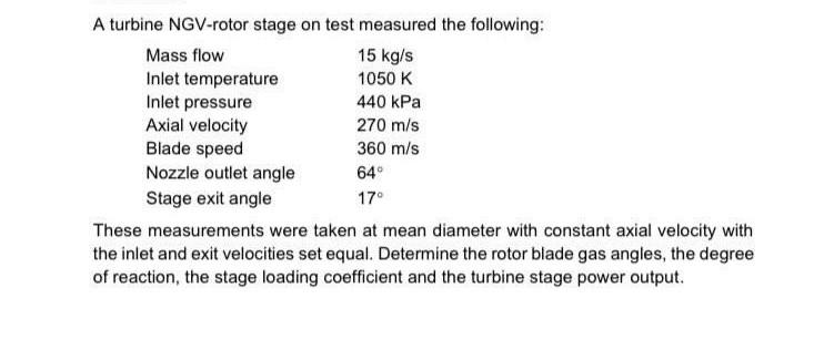 Solved A turbine NGV-rotor stage on test measured the | Chegg.com