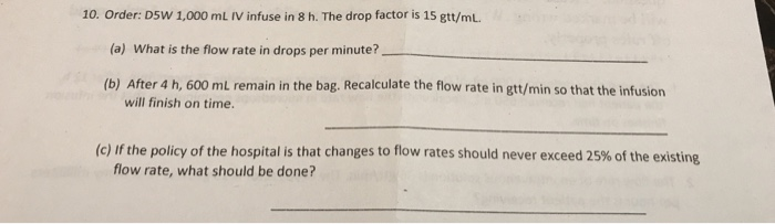 Solved 10. Order: D5W 1,000 mL IV infuse in 8 h. The drop | Chegg.com