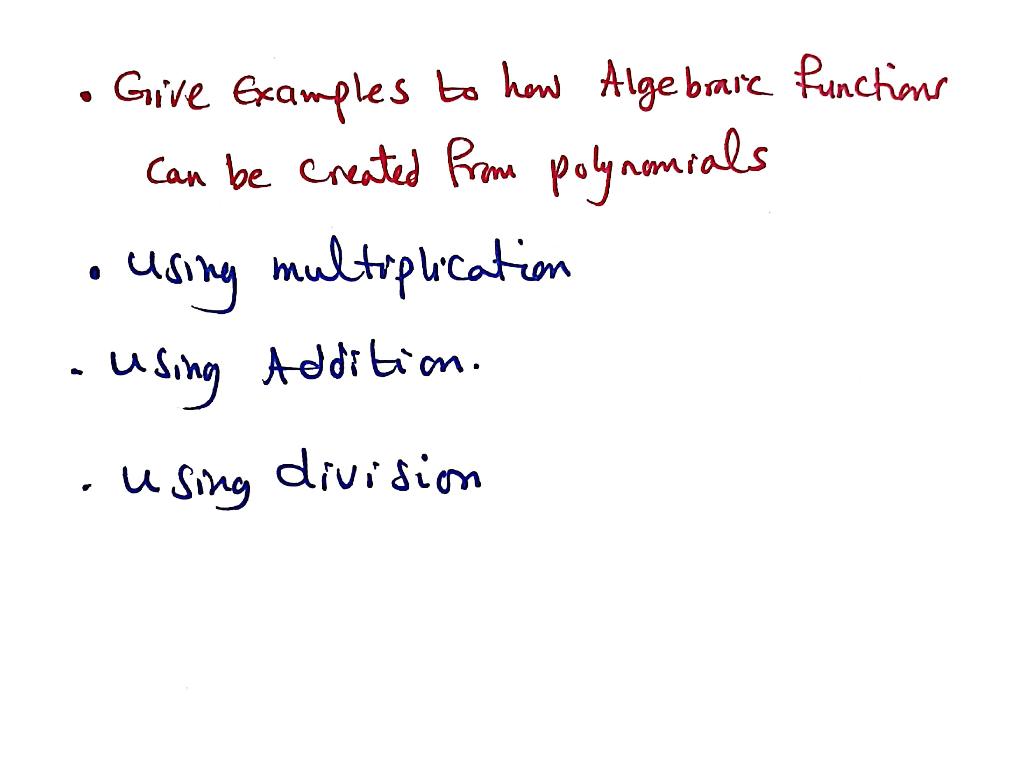 Solved - Give Examples to how Algebraic functions can be | Chegg.com