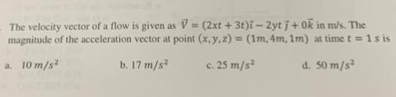 Solved The velocity vector of a flow is given as V (2xt | Chegg.com