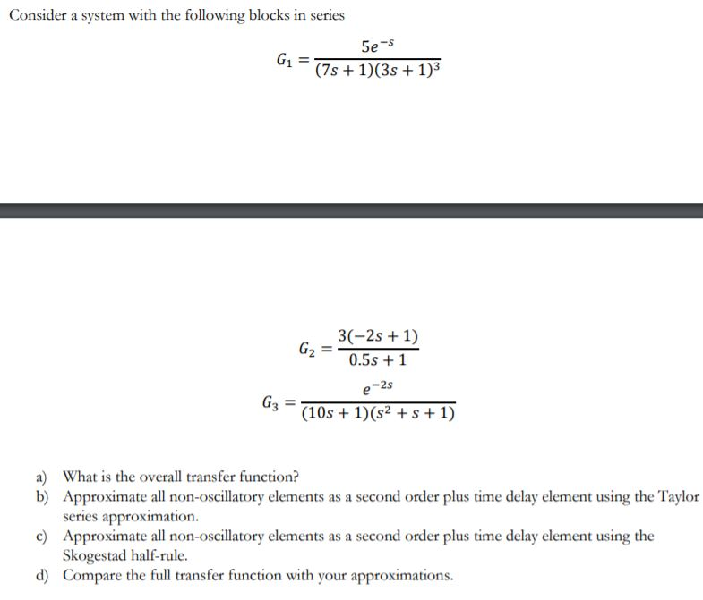 Solved Consider a system with the following blocks in series | Chegg.com