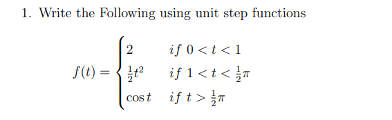 Solved 1. Write the Following using unit step functions f(t) | Chegg.com