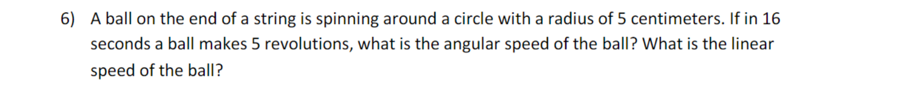 Solved 6) A ball on the end of a string is spinning around a | Chegg.com