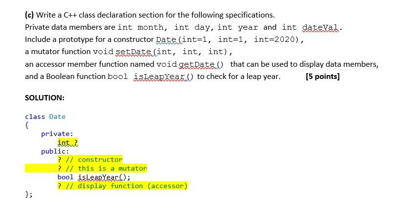 Solved (c) Write a C++ class declaration section for the | Chegg.com