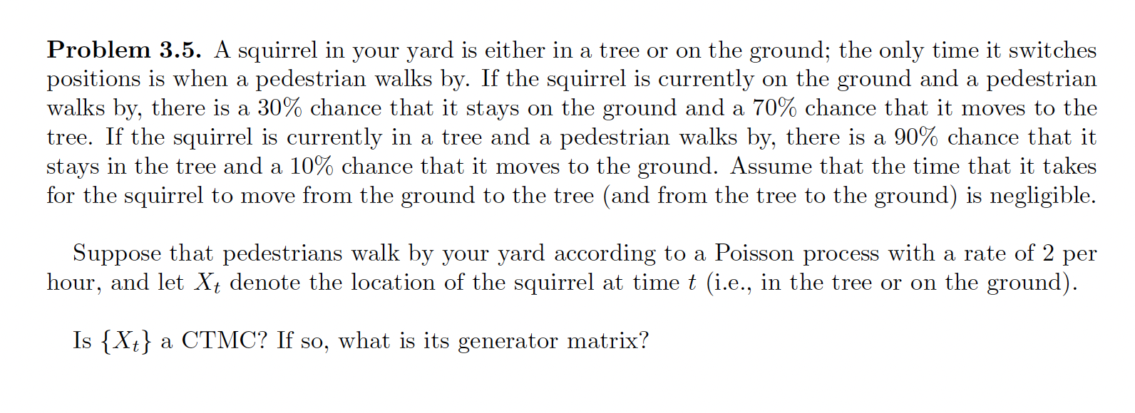 Solved Problem 3.5. A squirrel in your yard is either in a | Chegg.com