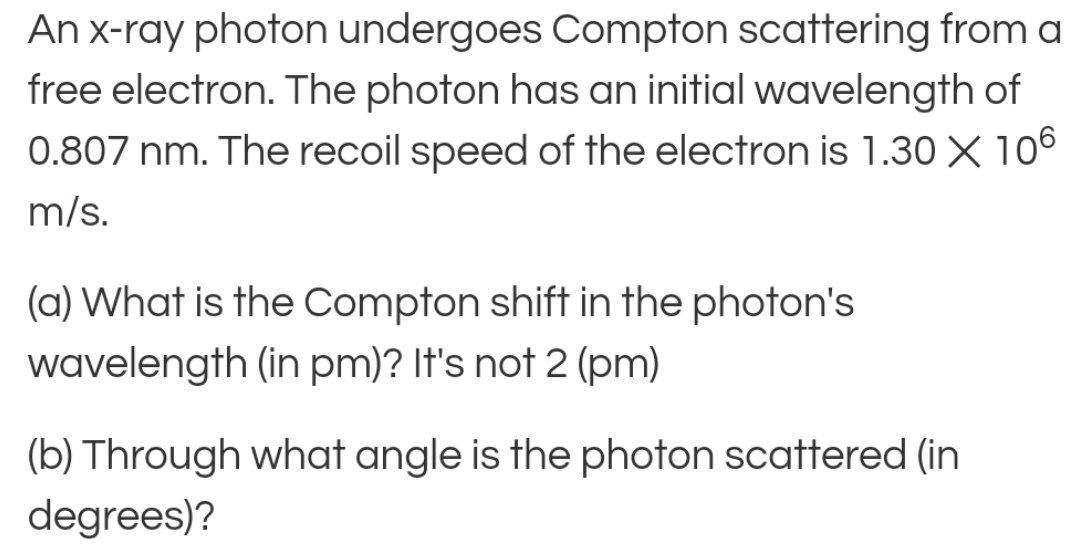 Solved An X-ray photon undergoes Compton scattering from a | Chegg.com