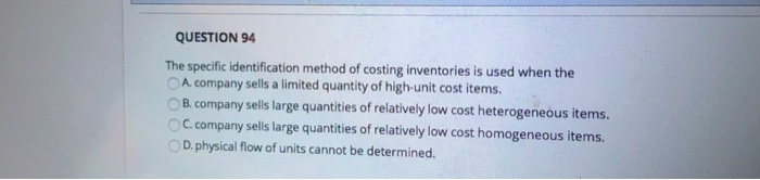 Solved QUESTION 94 The specific identification method of | Chegg.com