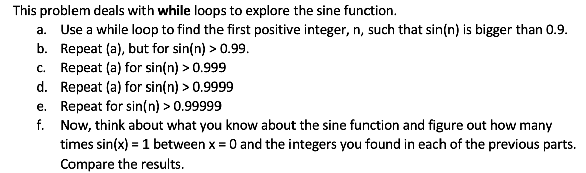 Solved This problem deals with while loops to explore the | Chegg.com