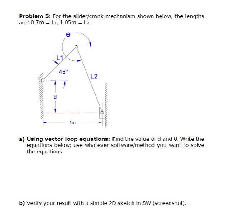 Solved Problem 5: For the slider/crank mechanism shown | Chegg.com
