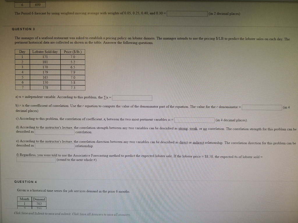 Solved 699 The Period 6 forecast by using weighted moving | Chegg.com