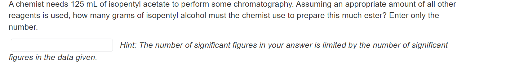 Solved A chemist needs 125 mL of isopentyl acetate to | Chegg.com