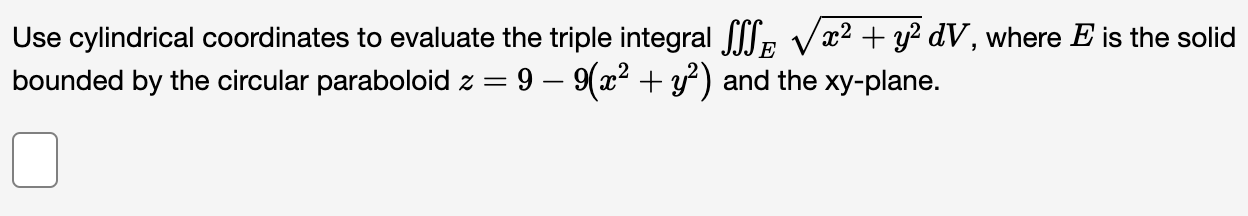Solved Use cylindrical coordinates to evaluate the triple | Chegg.com